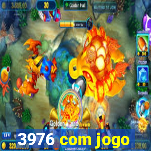 3976 com jogo